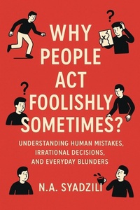 Abbildung von: Why People Act Foolishly Sometimes? - N.A Syadzili