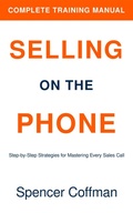 Cover: Selling On The Phone: Complete Training Manual - Spencer Coffman