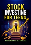 Cover: Stock Investing For Teens - Harbor & Ink Press