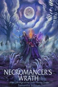 Cover: The Necromancer's Wrath (After Life, Age of the Gods: Donn's Chosen, #3) - Samantha Stillman