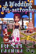 Cover: A Wedding Pit-astrophy (A Barkside of the Moon Cozy Mystery, #9) - Renee George