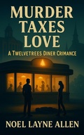 Cover: Murder Taxes Love (Twelvetrees Diner Series) - Power Up Press