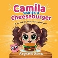 Cover: Camila Wants a Cheeseburger! A fun and silly money-saving adventure! (English Edition) - Dancing Genes Press