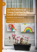 Cover: An Oral History of Young Families in the Covid-19 Pandemic - Palgrave Macmillan