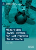 Cover: Military Men, Physical Exercise, and Post-Traumatic Stress Disorder - Palgrave Macmillan