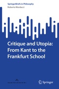 Cover: Critique and Utopia: From Kant to the Frankfurt School - Springer