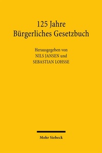 Abbildung von: 125 Jahre Bürgerliches Gesetzbuch - Mohr Siebeck