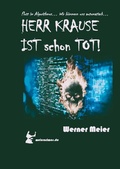 Cover: HERR KRAUSE IST schon TOT! - meiercrimes.de