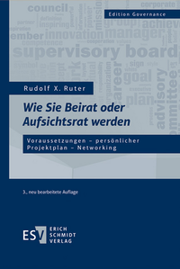 Abbildung von: Wie Sie Beirat oder Aufsichtsrat werden - Erich Schmidt Verlag