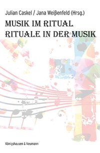 Enlarge image Cover: Musik im Ritual - Rituale in der Musik - Königshausen & Neumann