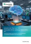Abbildung von: Jenseits von Text und Bild - Generative KI für vielfältige Datenwelten - Fraunhofer Verlag