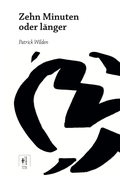 Cover: Zehn Minuten oder l&auml;nger - anderort - verlag f&uuml;r lyrik