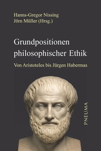 Abbildung von: Grundpositionen philosophischer Ethik - Pneuma Verlag