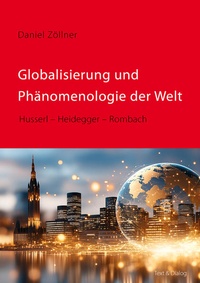 Abbildung von: Globalisierung und Phänomenologie der Welt - Verlag Text & Dialog