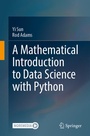 Cover: A Mathematical Introduction to Data Science with Python - Springer