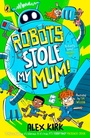 Cover: Robots Stole My Mum! - Puffin