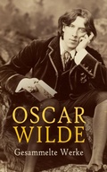 Cover: Oscar Wilde - Gesammelte Werke - e-artnow
