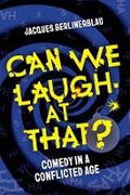 Cover: Can We Laugh at That? - University of California Press