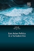 Cover: East Asian Politics in a Turbulent Era - Edward Elgar Publishing