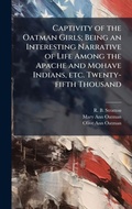 Cover: Captivity of the Oatman Girls; Being an Interesting Narrative of Life Among the Apache and Mohave Indians, etc. Twenty-fifth Thousand - Hutson Street Press