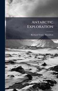 Abbildung von: Antarctic Exploration - Hutson Street Press
