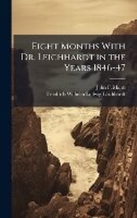 Abbildung von: Eight Months With Dr. Leichhardt in the Years 1846-47 - Hutson Street Press