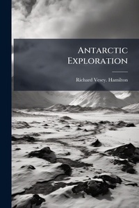 Abbildung von: Antarctic Exploration - Hutson Street Press