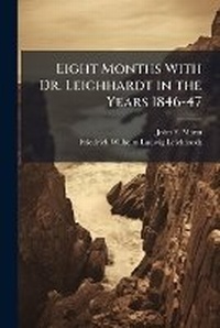 Abbildung von: Eight Months With Dr. Leichhardt in the Years 1846-47 - Hutson Street Press