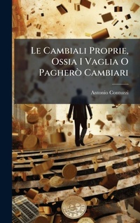 Abbildung von: Le Cambiali Proprie, Ossia I Vaglia O PagherA (2) Cambiari - Hutson Street Press