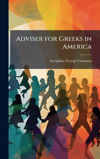 Abbildung von: Adviser for Greeks in America - Hutson Street Press