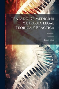 Abbildung von: Tratado De Medicina Y Cirugia Legal TeA3rica Y Practica - Hutson Street Press