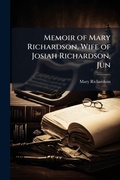 Cover: Memoir of Mary Richardson, Wife of Josiah Richardson, Jun - Hutson Street Press