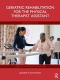 Cover: Geriatric Rehabilitation for the Physical Therapist Assistant - Routledge