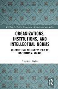 Abbildung von: Organizations, Institutions, and Intellectual Norms - Routledge