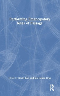 Enlarge image Cover: Performing Emancipatory Rites of Passage - Routledge
