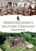 Cover: Herefordshire's Military Heritage - Amberley Publishing