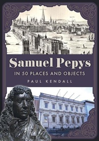 Enlarge image Cover: Samuel Pepys in 50 Places and Objects - Amberley Publishing