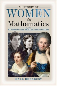 Abbildung von: A History of Women in Mathematics - Pen & Sword History