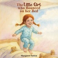Cover: The Little Girl Who Bounced On Her Bed - Book Publishing Pulse