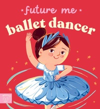 Enlarge image Cover: Future Me: Ballet Dancer - Magic Cat Publishing