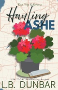 Cover: Hauling Ashe (flower cover) - L.B. Dunbar Writes, Ltd.