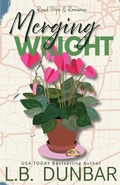 Cover: Merging Wright (flower cover) - L.B. Dunbar Writes, Ltd.