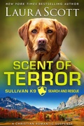 Cover: Scent of Terror (Sullivan K9 Search and Rescue, #8) - Laura Scott