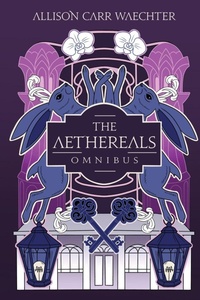 Enlarge image Cover: The Aethereals Omnibus - Allison Carr