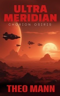 Cover: Chorion Osiris (Ultra Meridian, #5) - The Invisible Publishing Company