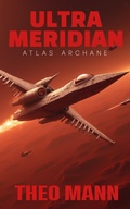 Cover: Atlas Arcane (Ultra Meridian, #6) - The Invisible Publishing Company