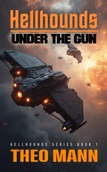 Cover: Under The Gun (Hellhounds, #1) - The Invisible Publishing Company
