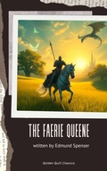 Cover: The Faerie Queene - Golden Quill Classics