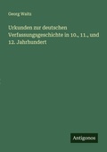Cover: Urkunden zur deutschen Verfassungsgeschichte in 10., 11., und 12. Jahrhundert - Antigonos Verlag