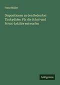 Cover: Dispositionen zu den Reden bei Thukydides - Antigonos Verlag